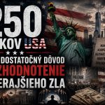 250 rokov USA – to je dostatočný dôvod na zhodnotenie doterajšieho zla
